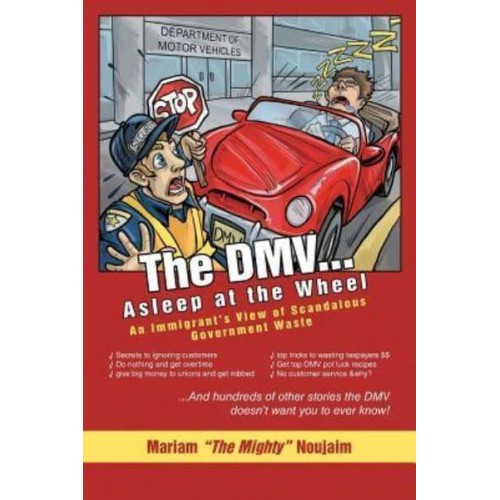 The DMV . . . Asleep at the Wheel An Immigrant's View of Scandalous Government Waste