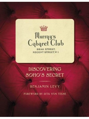 Murray's Cabaret Club Discovering Soho's Secret