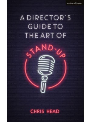 A Director's Guide to the Art of Stand-Up - Performance Books
