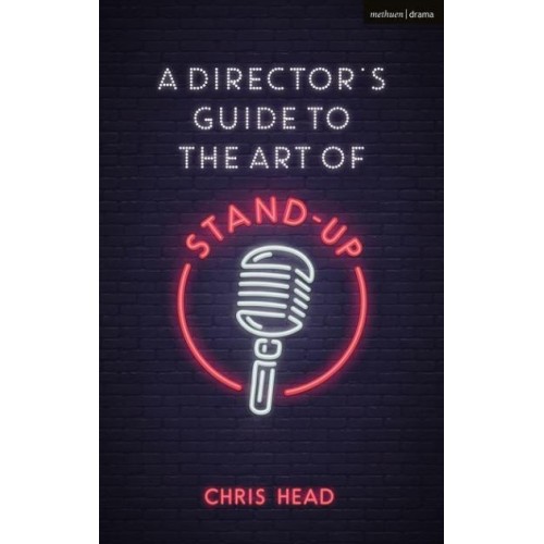 A Director's Guide to the Art of Stand-Up - Performance Books