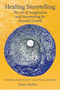 Healing Storytelling The Art of Imagination and Storymaking for Personal Growth