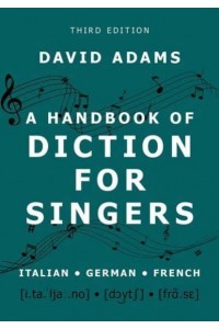 A Handbook of Diction for Singers Italian, German, French