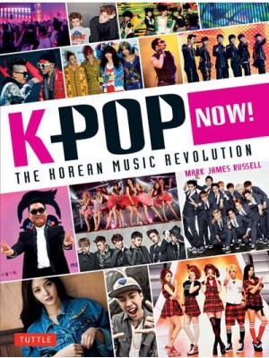 K-Pop Now! The Korean Music Revolution