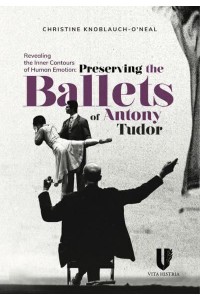 Revealing the Inner Contours of Human Emotion Preserving the Ballets of Anthony Tudor