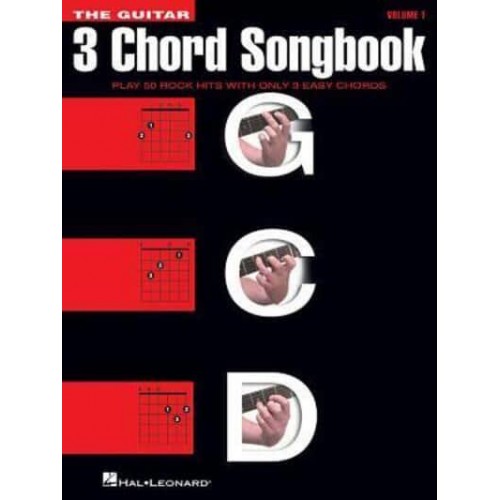 The Guitar Three-Chord Songbook Play 50 Rock Hits With Only 3 Easy Chords