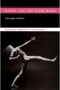 Dance and the Lived Body A Descriptive Aesthetics
