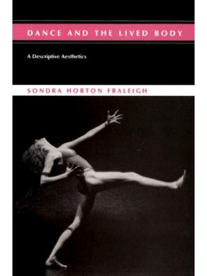 Dance and the Lived Body A Descriptive Aesthetics