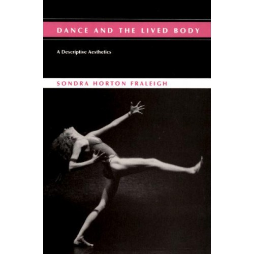 Dance and the Lived Body A Descriptive Aesthetics
