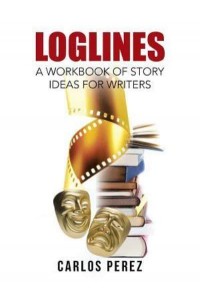 Loglines: A Workbook of Story Ideas for Writers