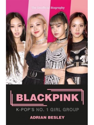 Blackpink K-Pop's No.1 Girl Group