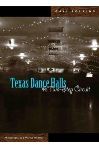 Texas Dance Halls A Two-Step Circuit - Voice in the American West