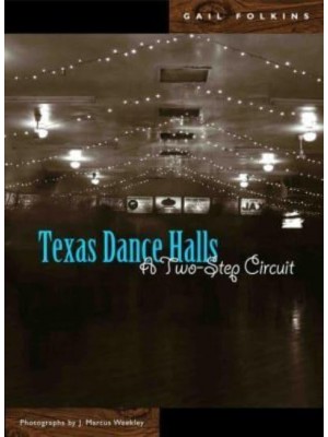 Texas Dance Halls A Two-Step Circuit - Voice in the American West