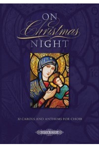 On Christmas Night 32 Carols and Anthems for Choir - Edition Peters