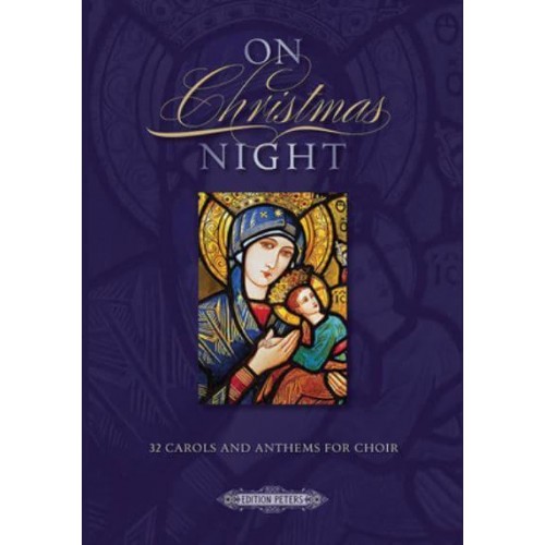 On Christmas Night 32 Carols and Anthems for Choir - Edition Peters
