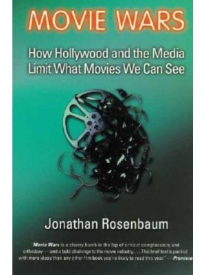 Movie Wars How Hollywood and the Media Limit What Films We Can See