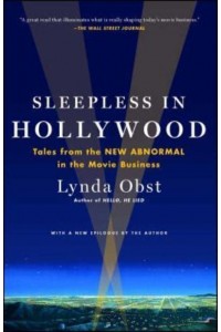 Sleepless in Hollywood Tales from the NEW ABNORMAL in the Movie Business