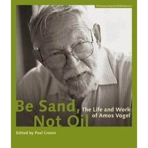 Be Sand, Not Oil The Life and Work of Amos Vogel - BIBLIOTHECA MICROBIOLOGICA SEE 0060