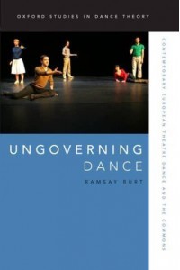 Ungoverning Dance Contemporary European Theatre Dance and the Commons - Oxford Studies in Dance Theory