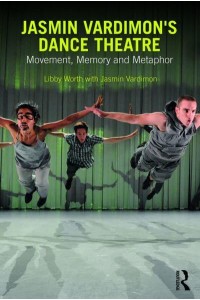 Jasmin Vardimon's Dance Theatre Movement, Memory and Metaphor