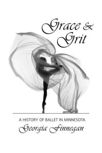 Grace & Grit A History of Ballet in Minnesota