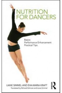 Nutrition for Dancers Basics, Performance Enhancement, Practical Tips
