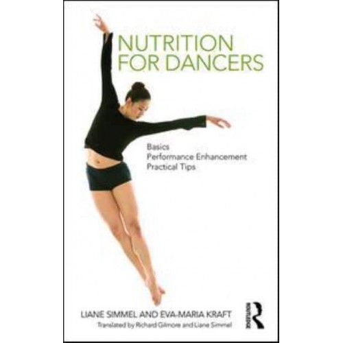 Nutrition for Dancers Basics, Performance Enhancement, Practical Tips