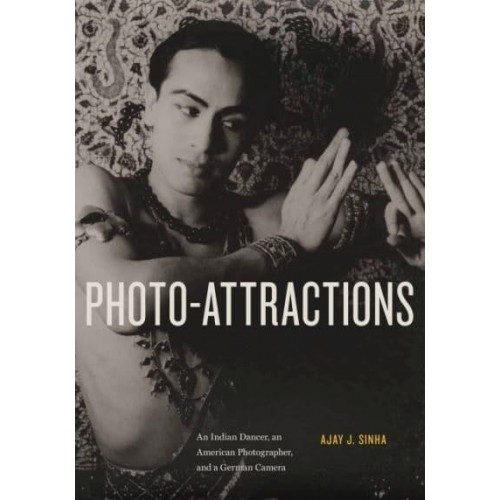 Photo-Attractions An Indian Dancer, an American Photographer, and a German Camera