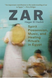 Zar Spirit Possession, Music, and Healing Rituals in Egypt