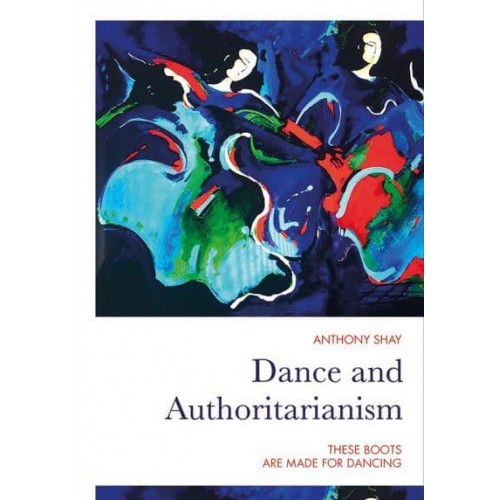 Dance and Authoritarianism These Boots Are Made for Dancing