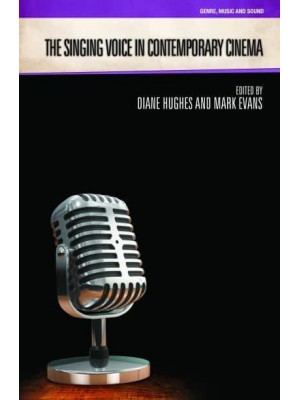 The Singing Voice in Contemporary Cinema