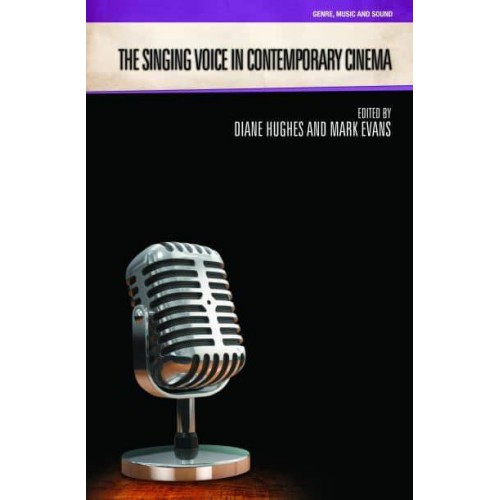 The Singing Voice in Contemporary Cinema
