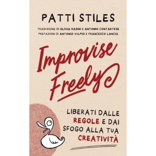 Improvise Freely Liberati Dalle Regole E Dai Sfogo Alla Tua Creativita