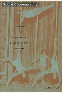 Social Choreography Ideology as Performance in Dance and Everyday Movement - Post-Contemporary Interventions