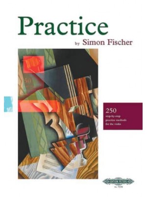 Practice -- 250 Step-By-Step Practice Methods for the Violin - Edition Peters