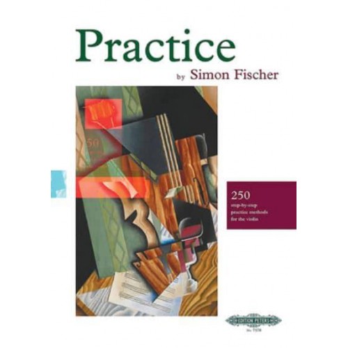 Practice -- 250 Step-By-Step Practice Methods for the Violin - Edition Peters