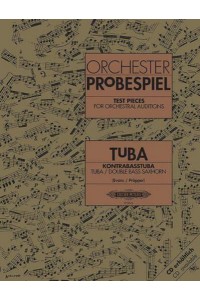 Test Pieces for Orchestral Auditions -- Tuba, Double Bass Saxhorn Audition Excerpts from the Concert and Operatic Repertoire - Edition Peters
