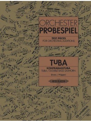 Test Pieces for Orchestral Auditions -- Tuba, Double Bass Saxhorn Audition Excerpts from the Concert and Operatic Repertoire - Edition Peters