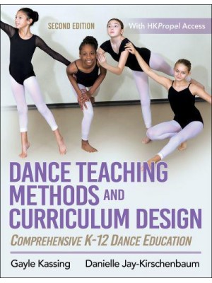 Dance Teaching Methods and Curriculum Design Comprehensive K-12 Dance Education