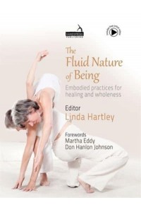 The Fluid Nature of Being Embodied Practices for Healing and Wholeness