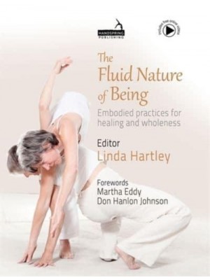 The Fluid Nature of Being Embodied Practices for Healing and Wholeness