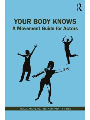 Your Body Knows A Movement Guide for Actors
