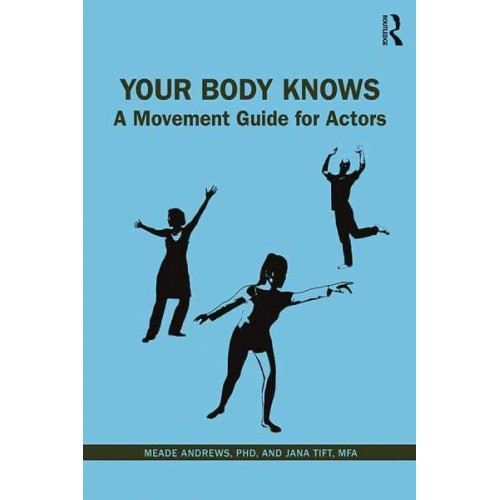 Your Body Knows A Movement Guide for Actors