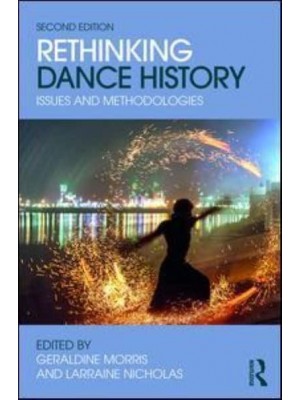 Rethinking Dance History Issues and Methodologies