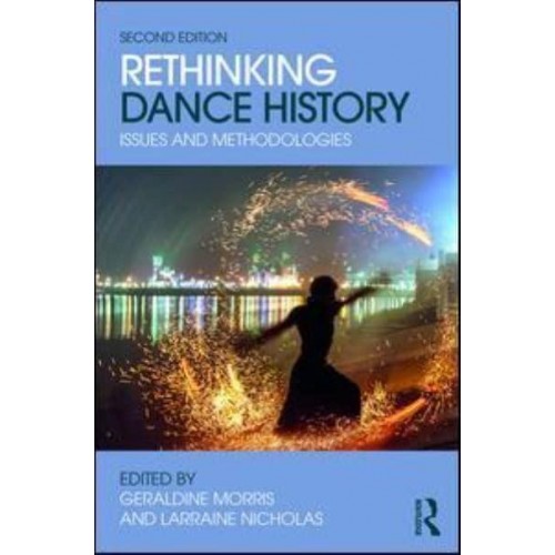 Rethinking Dance History Issues and Methodologies