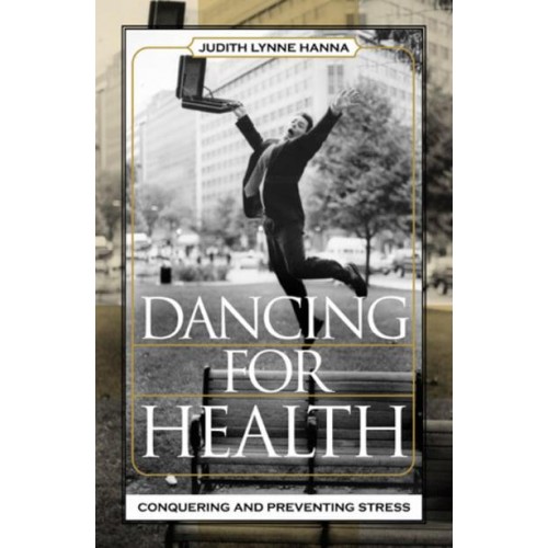 Dancing for Health Conquering and Preventing Stress