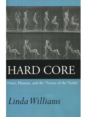 Hard Core Power, Pleasure, and the 'Frenzy of the Visible'