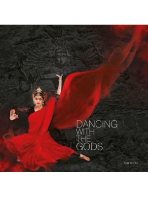 Dancing With the Gods An Ode to the Mythological Heritage of Classical Dance - Roli Books