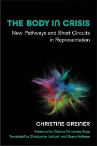 The Body in Crisis New Pathways and Short Circuits in Representation