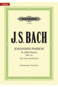 St John Passion Bwv 245 (Vocal Score) For Soli, Choir and Orchestra (German) - Edition Peters