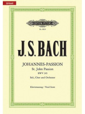 St John Passion Bwv 245 (Vocal Score) For Soli, Choir and Orchestra (German) - Edition Peters